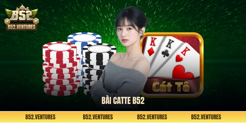 Bài catte B52 Club