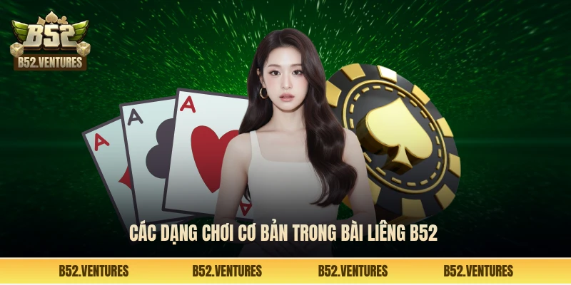 Các dạng chơi cơ bản trong bài Liêng B52 